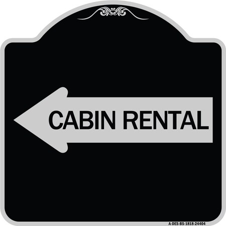 Signmission Cabin Rental With Left Arrow Heavy-Gauge Aluminum Architectural Sign, BS-1818-24404 A-DES-BS-1818-24404